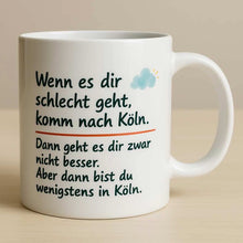 Lade das Bild in den Galerie-Viewer, Keramiktasse „Wenn es dir schlecht geht..."