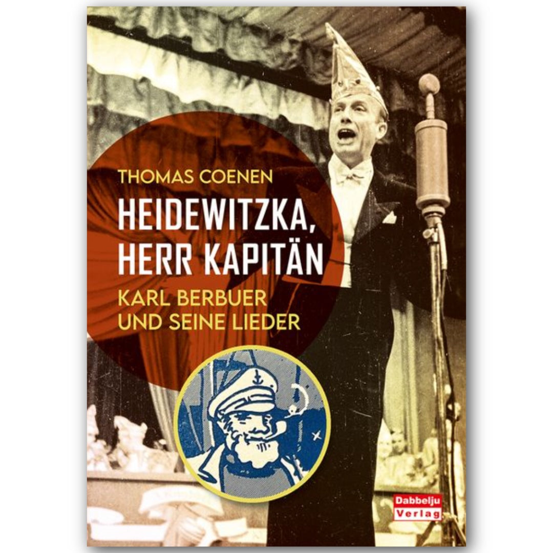 Heidewitzka, Herr Kapitän - Karl Berbuer und seine Lieder