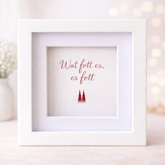 Köln-Bild „Wat fott es, es fott"  (gerahmt, 10x10cm)