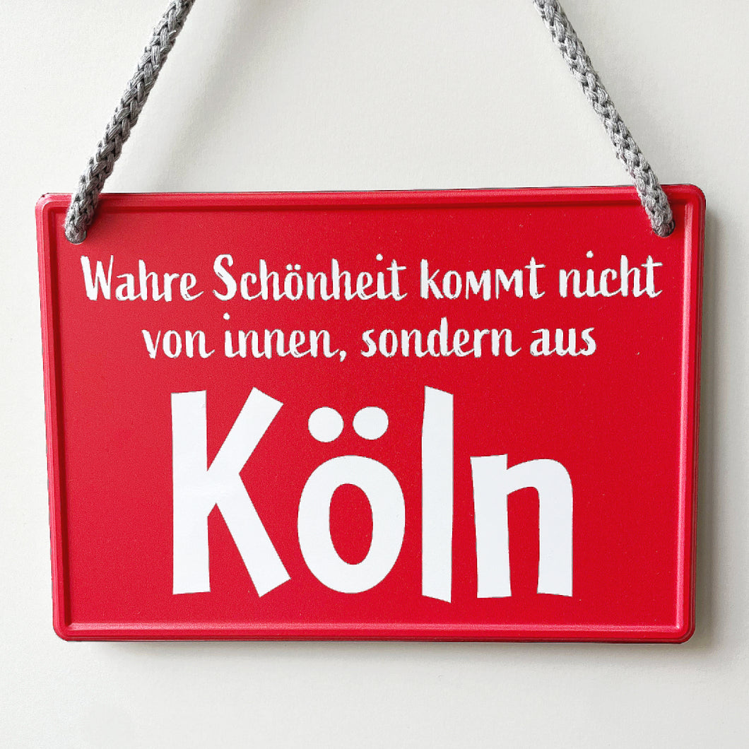 Köln-Schild: „Wahre Schönheit...“