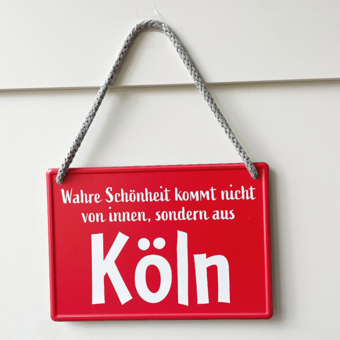 Köln-Schild: „Wahre Schönheit...“